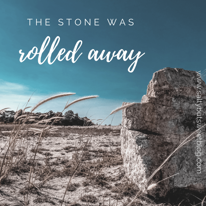 the stone was rolled away