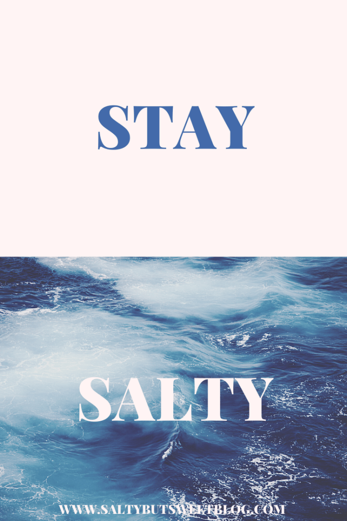 stay salty