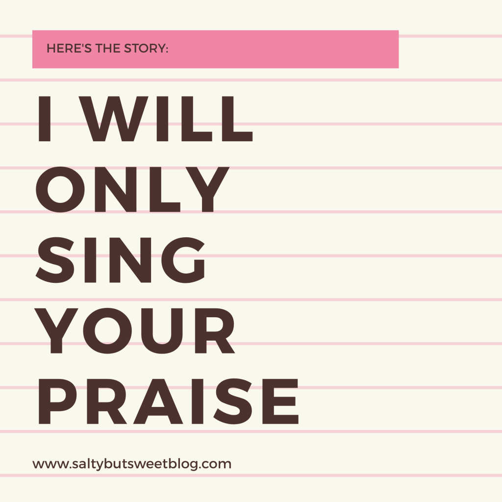 i will only sing your praise
