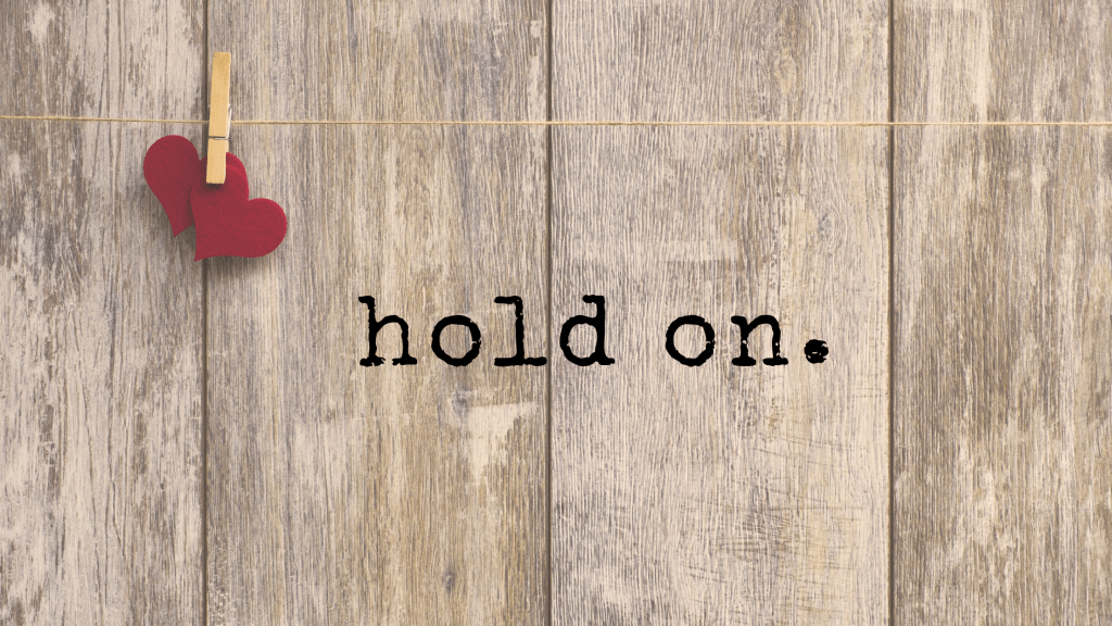 Hold On